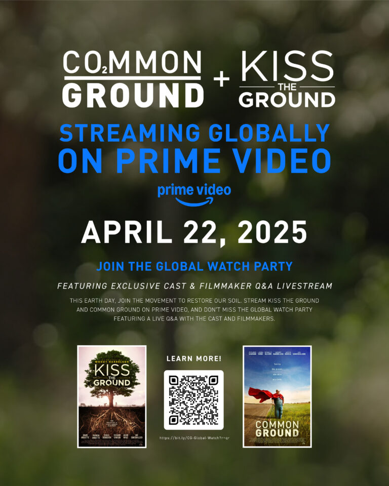 Common Ground and Kiss The Ground - Global Launch on Amazon Prime Video
